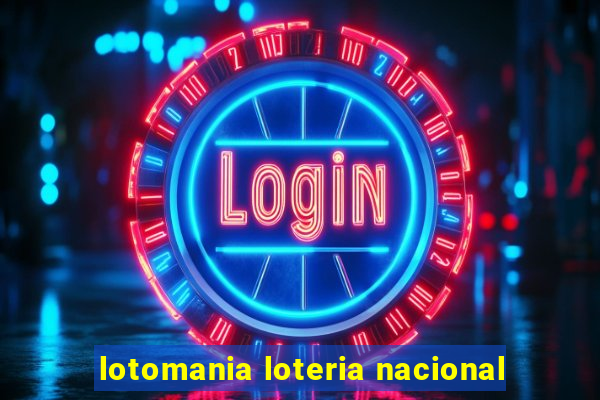 lotomania loteria nacional